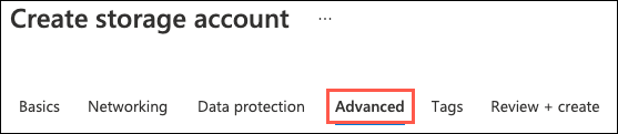 The Advanced tab is highlighted in the tabs on the Create storage account blade.